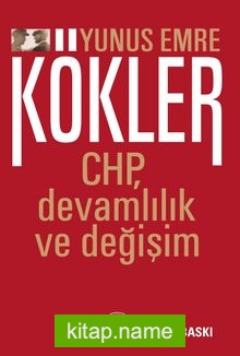 Kökler CHP, Devamlılık ve Değişim