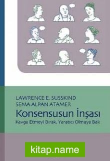 Konsensusun İnşası  Kavga Etmeyi Bırak, Yaratıcı Olmaya Bak