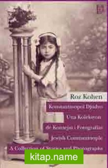 Konstantinopol Djudyo – Una Koleksyon de Konsejas i Fotografias / Jewish Constantinople A Collection of Stories and Photographes