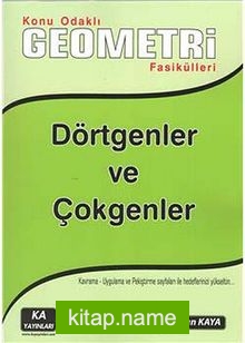 Konu Odaklı Geometri Fasikülleri Dörtgenler ve Çokgenler