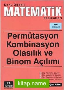 Konu Odaklı Matematik Fasikülleri Permütasyon – Kombinasyon – Olasılık ve Binom Açılımı