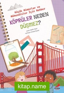 Köprüler Neden Düşmez? / Küçük Mimarlar ve Mühendisler İçin Rehber