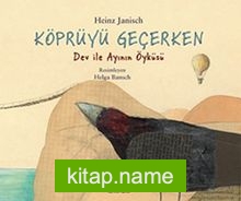 Köprüyü Geçerken – Dev ile Ayının Öyküsü