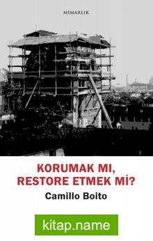 Korumak mı? Restore Etmek mi?