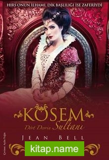 Kösem  Dört Devrin Sultanı