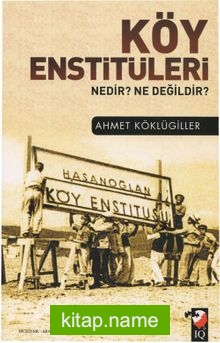 Köy Enstitüleri Nedir? Ne Değildir?