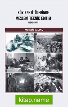 Köy Enstitülerinde Mesleki Teknik Eğitim (1940-1954)