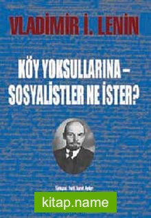 Köy Yoksullarına – Sosyalistler Ne İster?