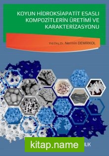 Koyun Hidroksiapatit Esaslı Kompozitlerin Üretimi ve Karakterizasyonu