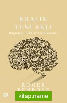 Kralın Yeni Aklı Bilgisayar, Zeka ve Fizik Yasaları