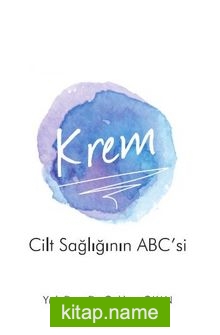 Krem  Cilt Sağlığının Abc’si