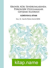 Kronik Ağrı Sendromlarında Psikolojik Uygulamalar Gevşeme Egzersizi Klinisyen El Kitabı