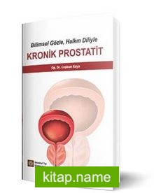 Kronik Prostatit / Bilimsel Gözle, Halkın Diliyle