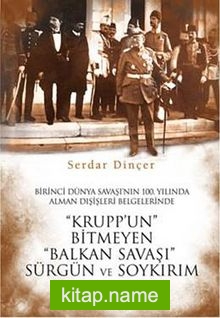 Krupp’un Bitmeyen Balkan Savaşı Sürgün ve Soykırım