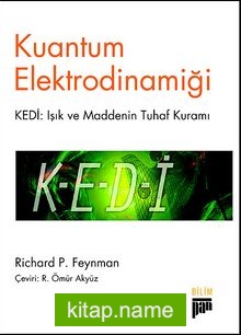 Kuantum Elektrodinamiği / KEDİ: Işık ve Maddenin Tuhaf Kuramı