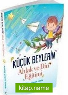 Küçük Beylerin Ahlak ve Din Eğitimi