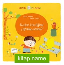 Küçük Filozof / Neden İstediğimi Yapamıyorum?