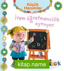 Küçük Hanımlar / İrem Öğretmencilik Oynuyor