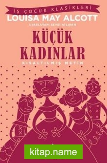 Küçük Kadınlar (Kısaltılmış Metin)