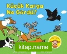 Küçük Karga Ne Gördü?