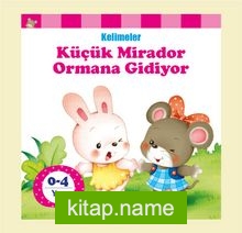 Küçük Mirador Ormana Gidiyor / Kelimeler