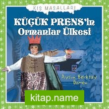 Küçük Prens’in Ormanlar Ülkesi