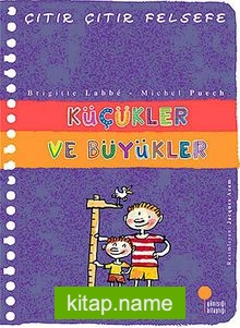 Küçükler ve Büyükler / Çıtır Çıtır Felsefe (24. Kitap)