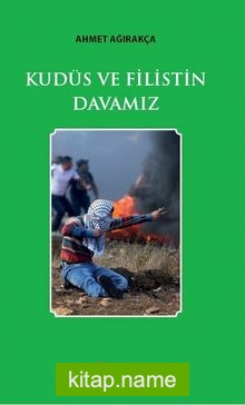 Kudüs ve Filistin Davamız