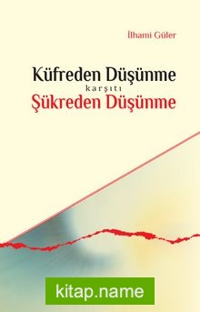 Küfreden Düşünme Karşıtı Şükreden Düşünme