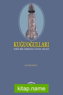 Kuğuoğulları  Eski Bir Osmanlı Ayan Ailesi