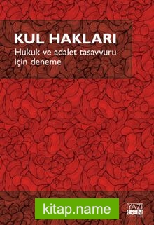 Kul Hakları Hukuk ve Adalet Tasavvuru İçin Deneme