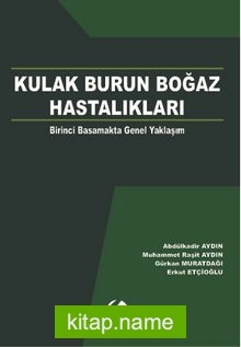 Kulak Burun Boğaz Hastalıkları  Birinci Basamakta Genel Yaklaşım