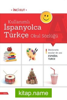 Kullanımlı İspanyolca Türkçe Okul Sözlüğü