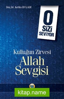 Kulluğun Zirvesi Allah Sevgisi