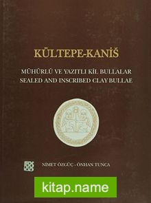 Kültepe-Kanis / Mühürlü ve Yazıtlı Kil Bullalar