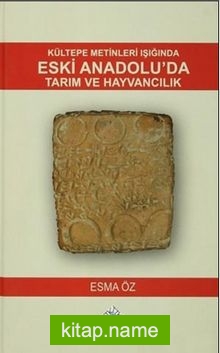 Kültepe Metinleri Işığında Eski Anadolu’da Tarım ve Hayvancılık