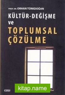 Kültür-Değişme ve Toplumsal Çözülme