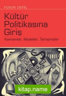 Kültür Politikasına Giriş Kavramlar, Modeller, Tartışmalar