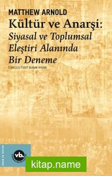 Kültür ve Anarşi: Siyasal ve Toplumsal Eleştiri Alanında Bir Deneme