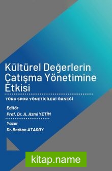 Kültürel Değerlerin Çatışma Yönetimine Etkisi – Türk Spor Yöneticileri Örneği