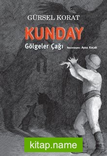 Kunday Gölgeler Çağı