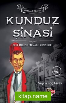 Kunduz Şinasi  Sık Dişini Helası Cinayeti