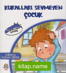 Kuralları Sevmeyen Çocuk / Kurallara Uymak