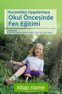 Kuramdan Uygulamaya Okul Öncesinde Fen Eğitimi