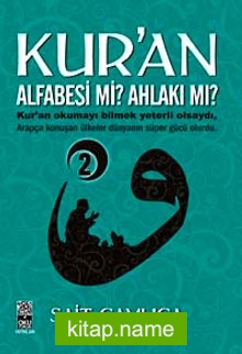 Kur’an Alfabesi mi? Ahlakı mı? -2