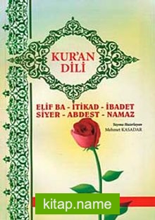 Kur’an Dili Elifba İtikad İbadet Siyer Abdest Namaz