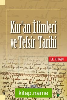 Kur’an İlimleri ve Tefsir Tarihi El Kitabı