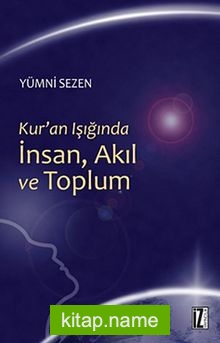 Kur’an Işığında İnsan, Akıl ve Toplum