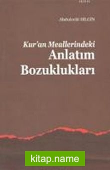 Kur’an Meallerindeki Anlatım Bozuklukları