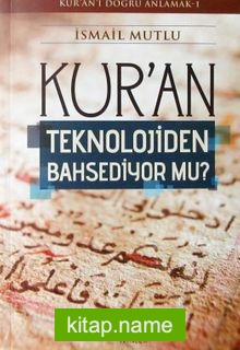 Kur’an Teknolojiden Bahsediyor mu?